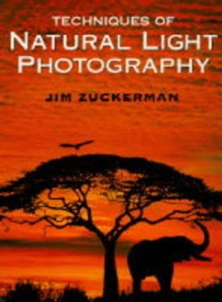 Techniques of Natural Light Photography by Jim Zuckerman 9780898797169 [USED COPY]