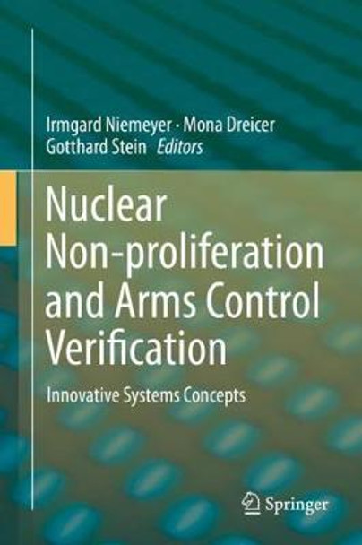 Nuclear Non-proliferation and Arms Control Verification: Innovative Systems Concepts by Irmgard Niemeyer