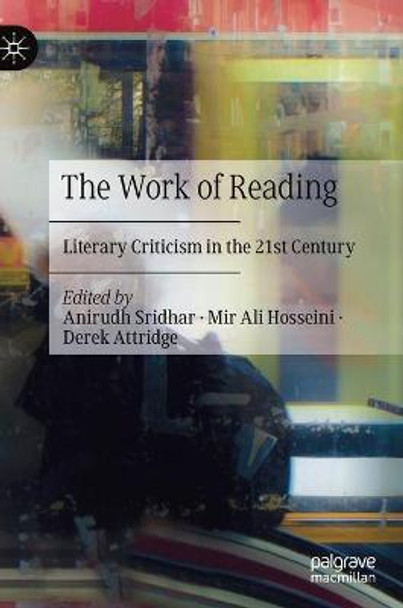 The Work of Reading: Literary Criticism in the 21st Century by Anirudh Sridhar