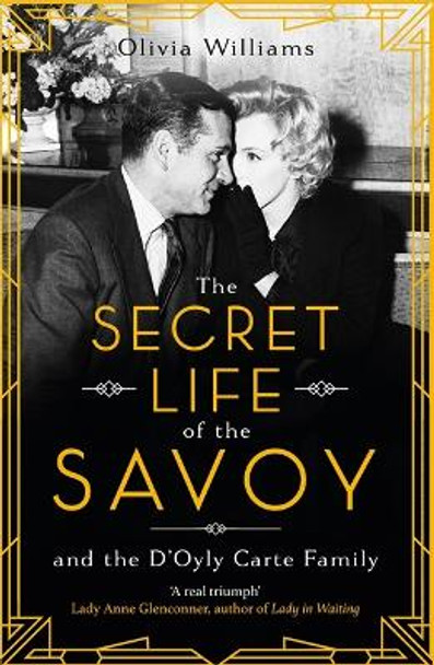 The Secret Life of the Savoy: and the D'Oyly Carte family by Olivia Williams 9781472269805 [USED COPY]