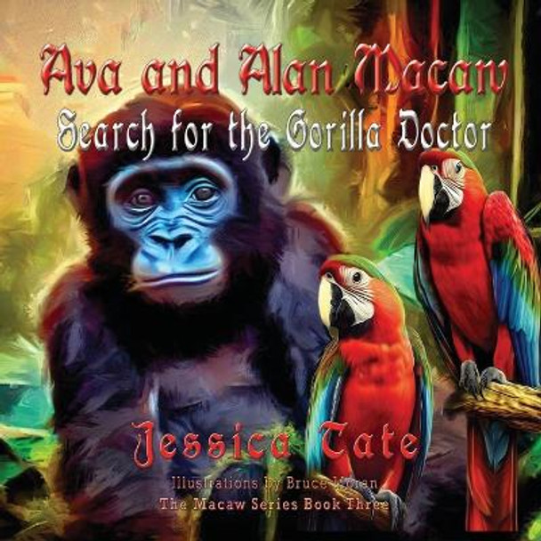 Ava and Alan Macaw Search for the Gorilla Doctor by Jessica Tate 9781648835803 [USED COPY]