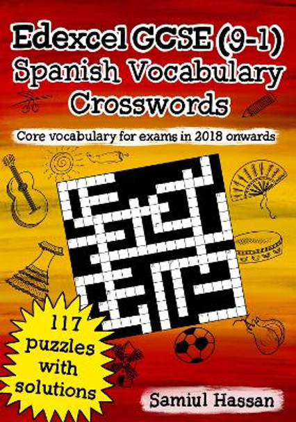 Edexcel GCSE (9-1) Spanish Vocabulary Crosswords: 117 crossword puzzles covering core vocabulary for exams in 2018 onwards by Samiul Hassan 9781838272104 [USED COPY]