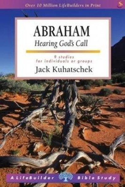 Abraham: Hearing God's Call by Jack Kuhatschek 9781844271542 [USED COPY]