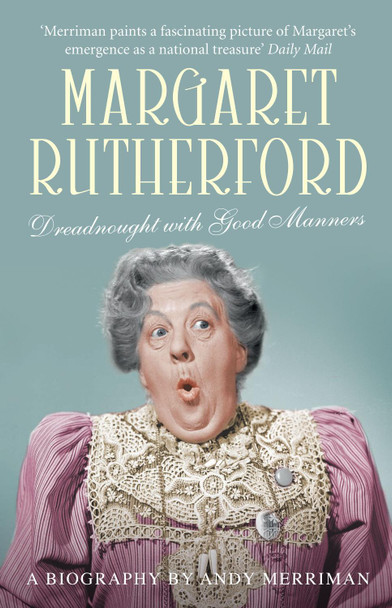 Margaret Rutherford: Dreadnought with Good Manners by Andy Merriman 9781845135850 [USED COPY]