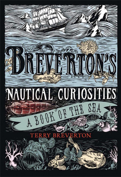 Breverton's Nautical Curiosities: A Book of the Sea by Terry Breverton 9781847247766 [USED COPY]