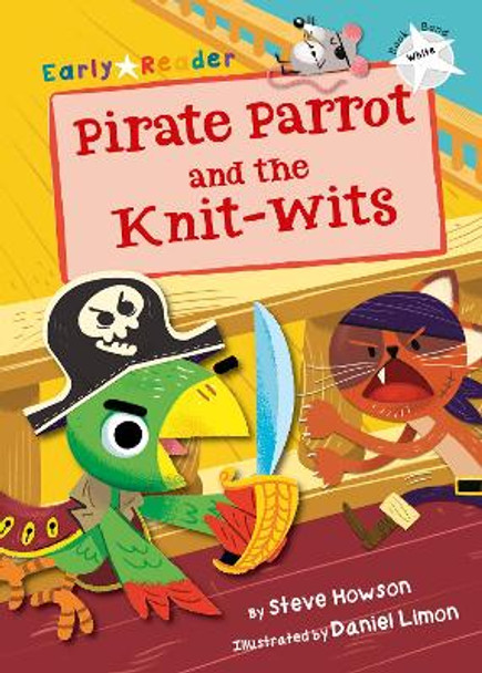 Pirate Parrot and the Knit-wits (White Early Reader) by Steve Howson 9781848863941 [USED COPY]