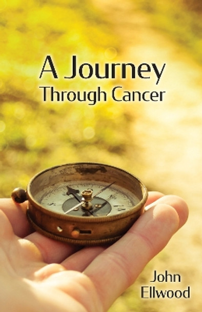 A Journey Through Cancer: A Pastoral Guide by John Ellwood 9781912863563 [USED COPY]