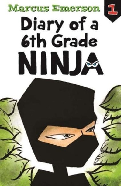 Diary of a 6th Grade Ninja: Diary of a 6th Grade Ninja Book 1 by Marcus Emerson 9781760634742 [USED COPY]