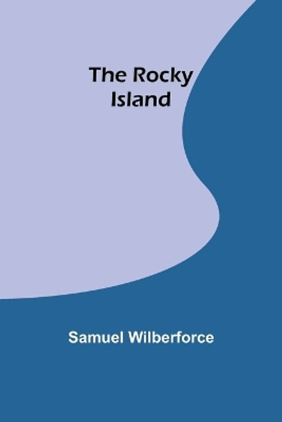 The Rocky Island by Samuel Wilberforce 9789357979078 [USED COPY]