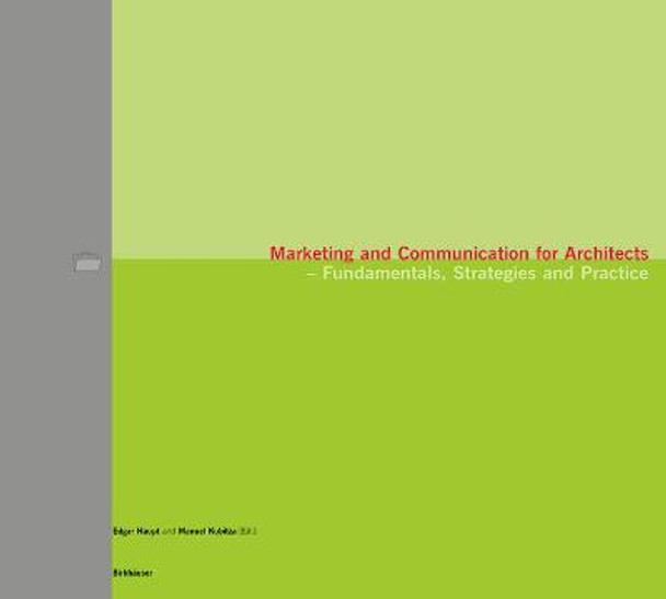 Marketing and Communication for Architects: Fundamentals, Strategies and Practice by Edgar Haupt