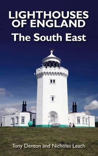 Lighthouses of England: The South East by Nicholas Leach 9780951365670 [USED COPY]