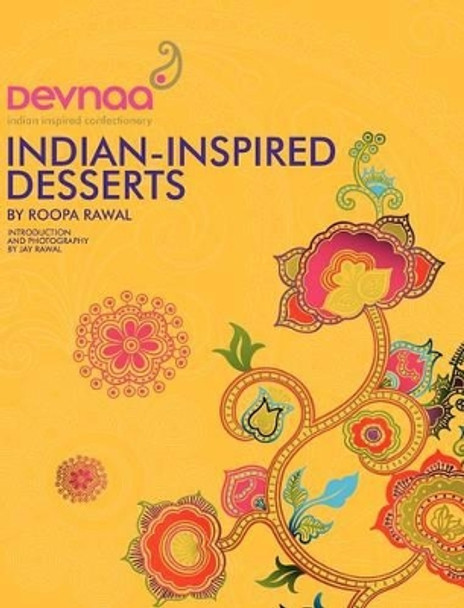 Devnaa Indian Inspired Desserts by Roopa Rawal 9780957094703 [USED COPY]