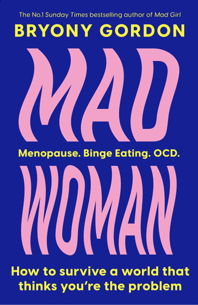 Mad Woman: The hotly anticipated follow-up to  lifechanging bestseller, MAD GIRL by Bryony Gordon 9781035408689 [USED COPY]