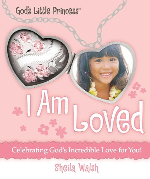 I Am Loved: Celebrating God's Incredible Love for You! by Sheila Walsh 9781400314751 [USED COPY]