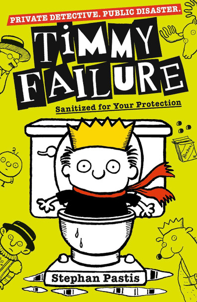 Timmy Failure: Sanitized for Your Protection by Stephan Pastis 9781406387216 [USED COPY]