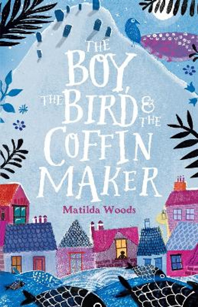 The Boy, the Bird and the Coffin Maker by Matilda Woods 9781407178691 [USED COPY]