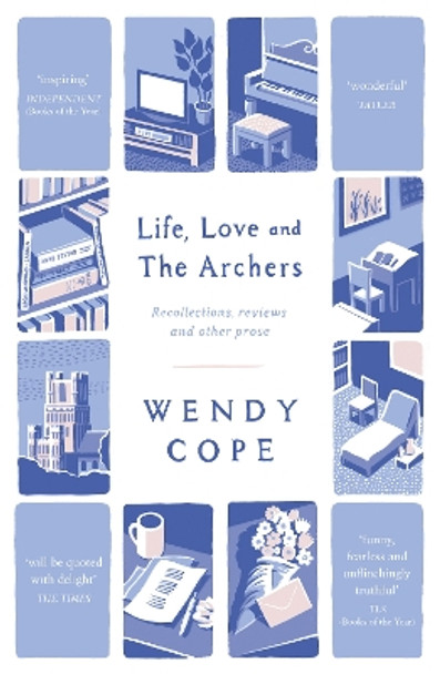 Life, Love and The Archers: recollections, reviews and other prose by Wendy Cope 9781444795387 [USED COPY]