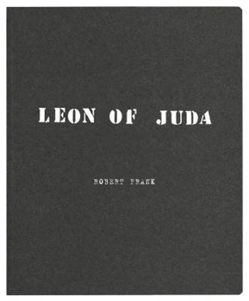 Robert Frank: Leon of Juda by Robert Frank