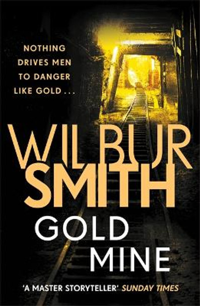 Gold Mine by Wilbur Smith 9781785766817 [USED COPY]