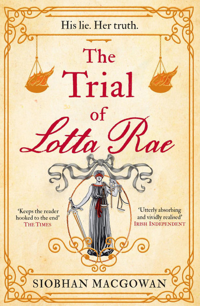 The Trial of Lotta Rae: The unputdownable historical novel of 2022 by Siobhan MacGowan 9781787397811 [USED COPY]