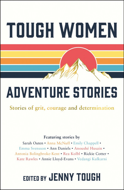 Tough Women Adventure Stories: Stories of Grit, Courage and Determination by Jenny Tough 9781787833005 [USED COPY]