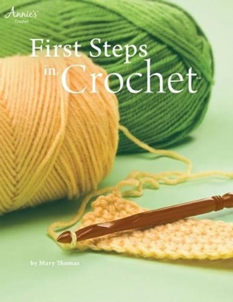 First Steps in Crochet by Annie's 9780881950199 [USED COPY]