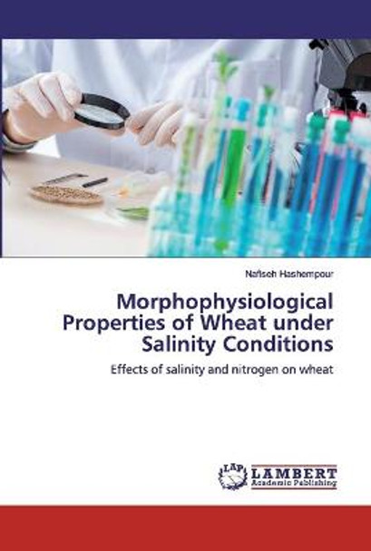 Morphophysiological Properties of Wheat under Salinity Conditions by Nafiseh Hashempour