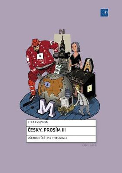 Cesky, Prosim III: Czech for Foreigners by Jitka Cvejnova