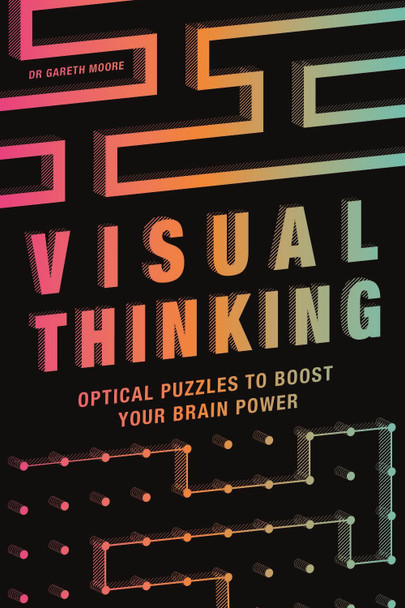 Visual Thinking: Optical Puzzles to Boost Your Brain Power by Gareth Moore 9781789293197 [USED COPY]