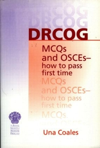 DRCOG MCQs and OSCEs - how to pass first time by Una F. Coales 9781853155062 [USED COPY]