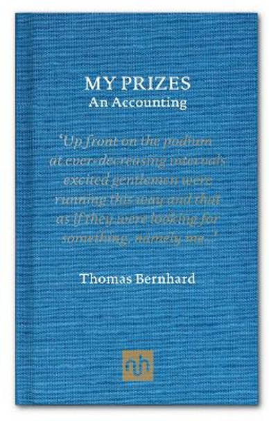 My Prizes by Thomas Bernhard 9781907903441 [USED COPY]