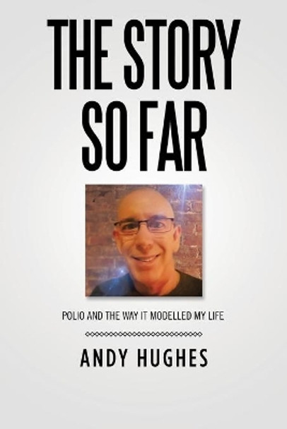 The Story so Far by Andy Hughes 9781665581196 [USED COPY]