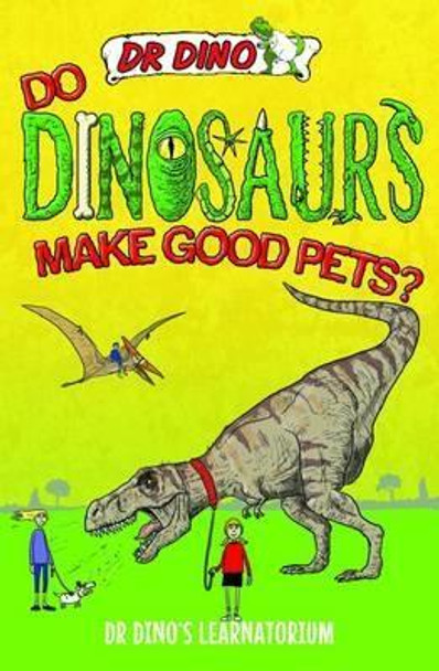 Do Dinosaurs Make Good Pets? by Chris Mitchell 9781784186524 [USED COPY]