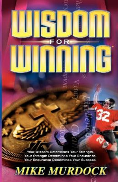 Wisdom for Winning by Mike Murdoch 9781563942181 [USED COPY]