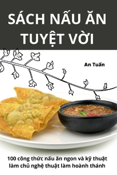 Sách N&#7844;u &#258;n Tuy&#7878;t V&#7900;i by An Tu&#7845;n 9781835314807 [USED COPY]