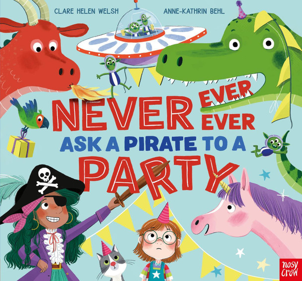 Never, Ever, Ever Ask a Pirate to a Party by Clare Helen Welsh 9781839942181 [USED COPY]