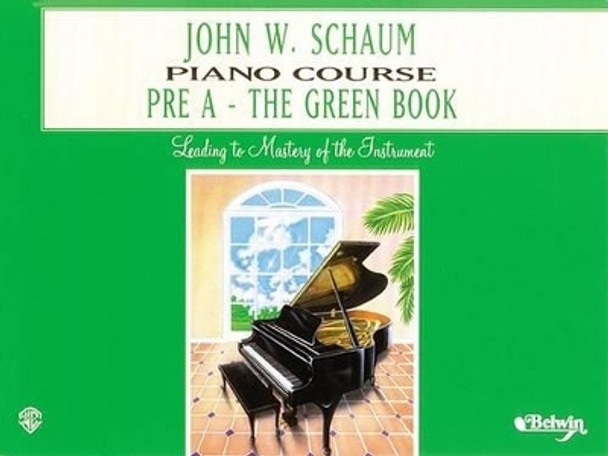 John W. Schaum Piano Course, Pre-A: The Green Book by John W Schaum 9780769236018 [USED COPY]