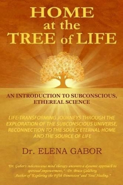 HoMe at the Tree of Life: An Introduction to Subconscious, Ethereal Science by Elena Gabor 9780988311404 [USED COPY]