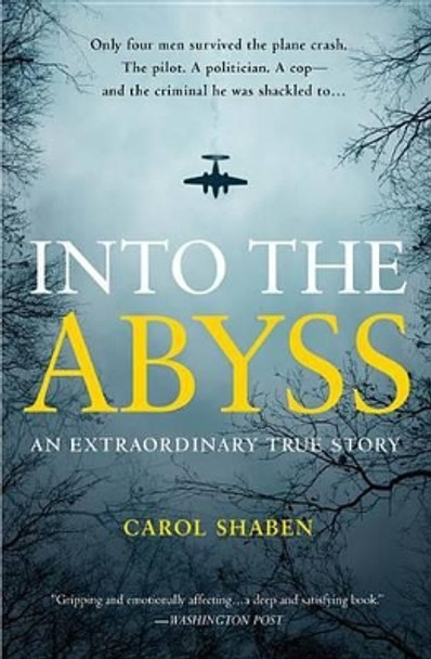 Into the Abyss: An Extraordinary True Story by Carol Shaben 9781455501960 [USED COPY]