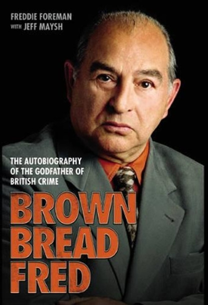 Brown Bread Fred by Freddie Foreman 9781844544837 [USED COPY]