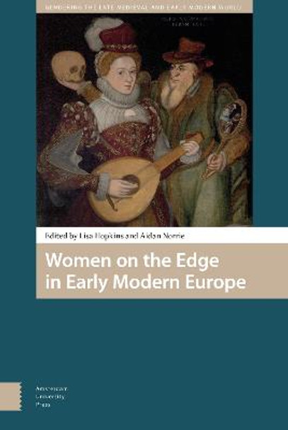 Women on the Edge in Early Modern Europe by Aidan Norrie