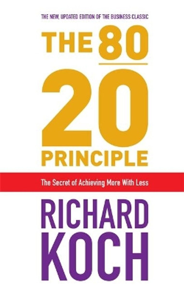 80/20 Principle (10th Anniversary Ed): The Secret of Achieving More with Less by Richard Koch 9781857883992 [USED COPY]