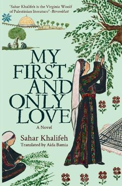 My First and Only Love by Sahar Khalifeh