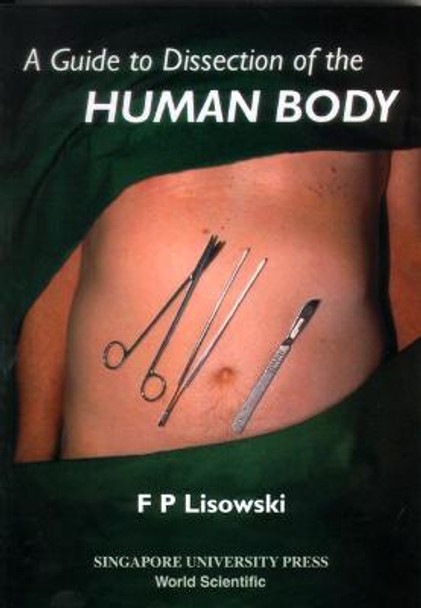 Guide To Dissection Of The Human Body, A by Frederick Peter Lisowski