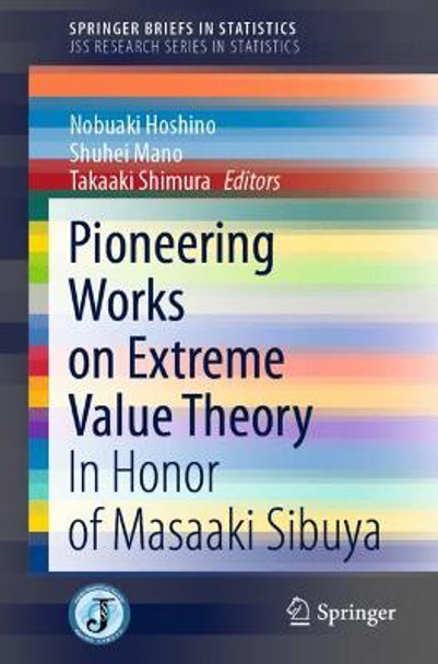 Pioneering Works on Extreme Value Theory: In Honor of Masaaki Sibuya by Nobuaki Hoshino