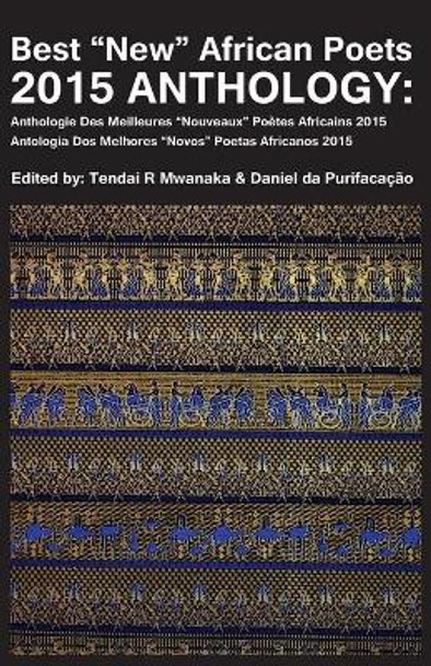 Best New African Poets 2015 Anthology by Tendai R Mwanaka