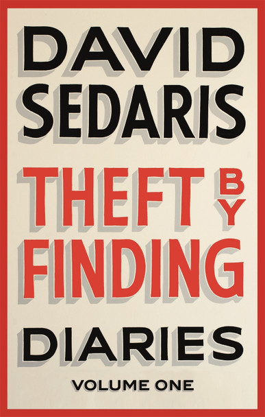 Theft by Finding: Diaries: Volume One by David Sedaris 9780349119434 [USED COPY]