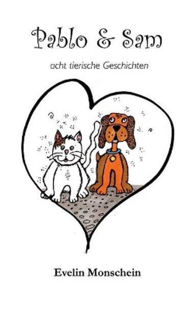 Pablo und Sam: Acht tierische Geschichten by Evelin Monschein 9783743116818 [USED COPY]