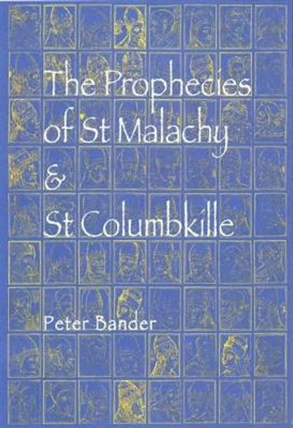 The Prophecies of St. Malachy and St. Columbkille by Peter Bander 9780861404612 [USED COPY]