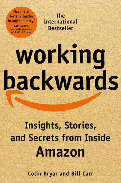 Working Backwards: Insights, Stories, and Secrets from Inside Amazon by Colin Bryar 9781529033847 [USED COPY]